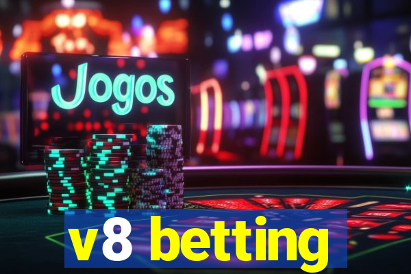 v8 betting