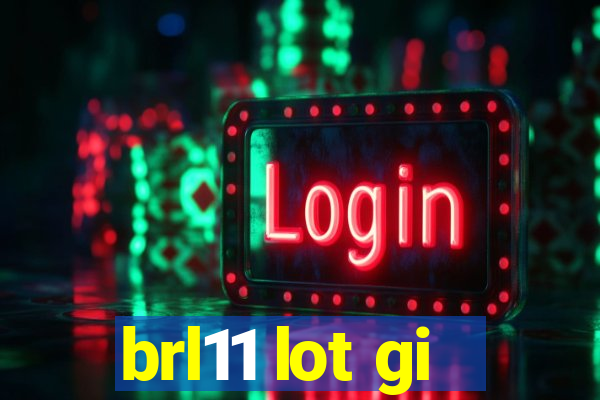 brl11 lot gi