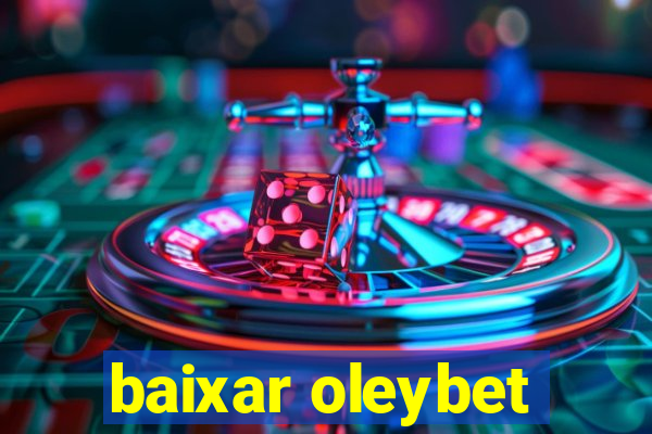 baixar oleybet