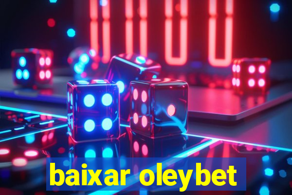 baixar oleybet