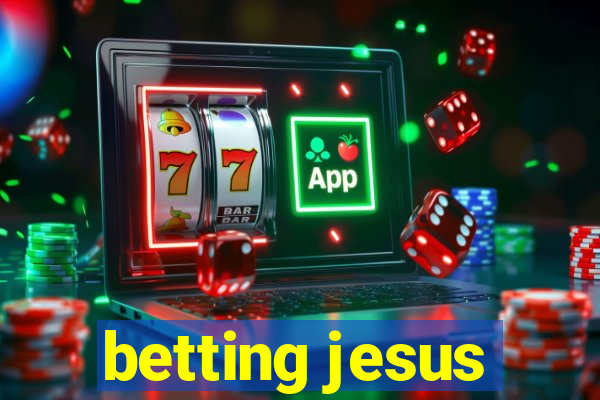 betting jesus