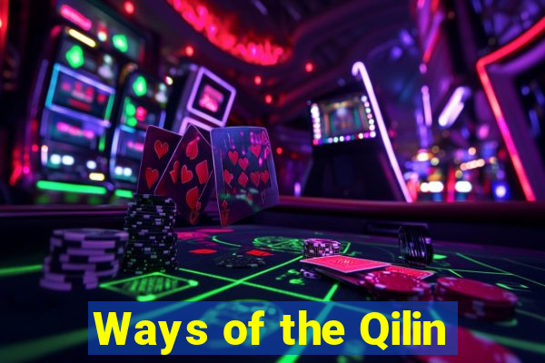 Ways of the Qilin