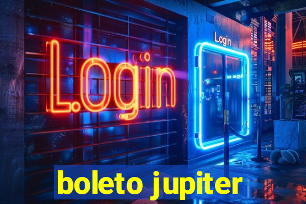 boleto jupiter