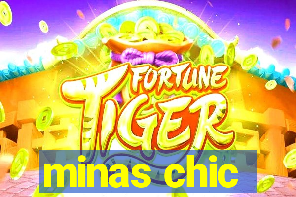 minas chic