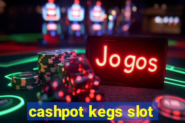 cashpot kegs slot