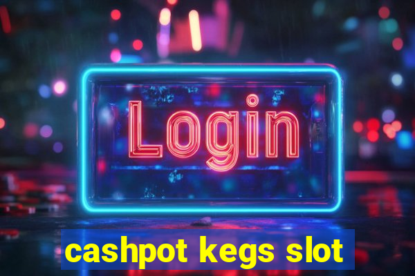 cashpot kegs slot