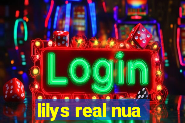 lilys real nua