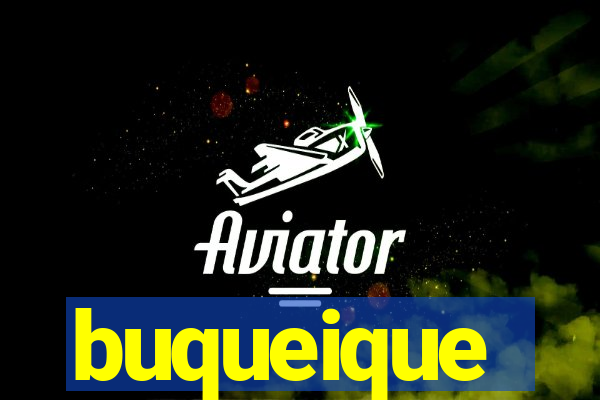 buqueique