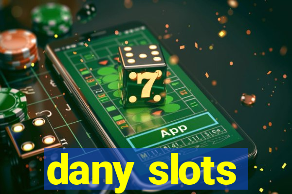 dany slots