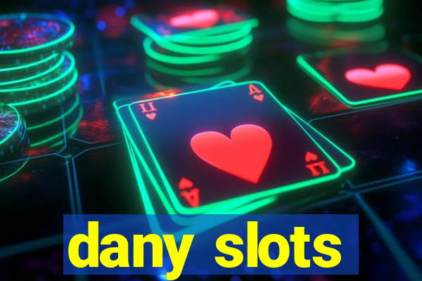 dany slots