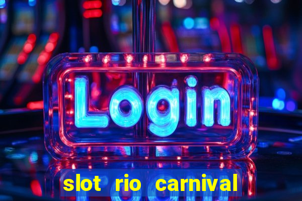 slot rio carnival paga mesmo