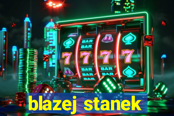 blazej stanek