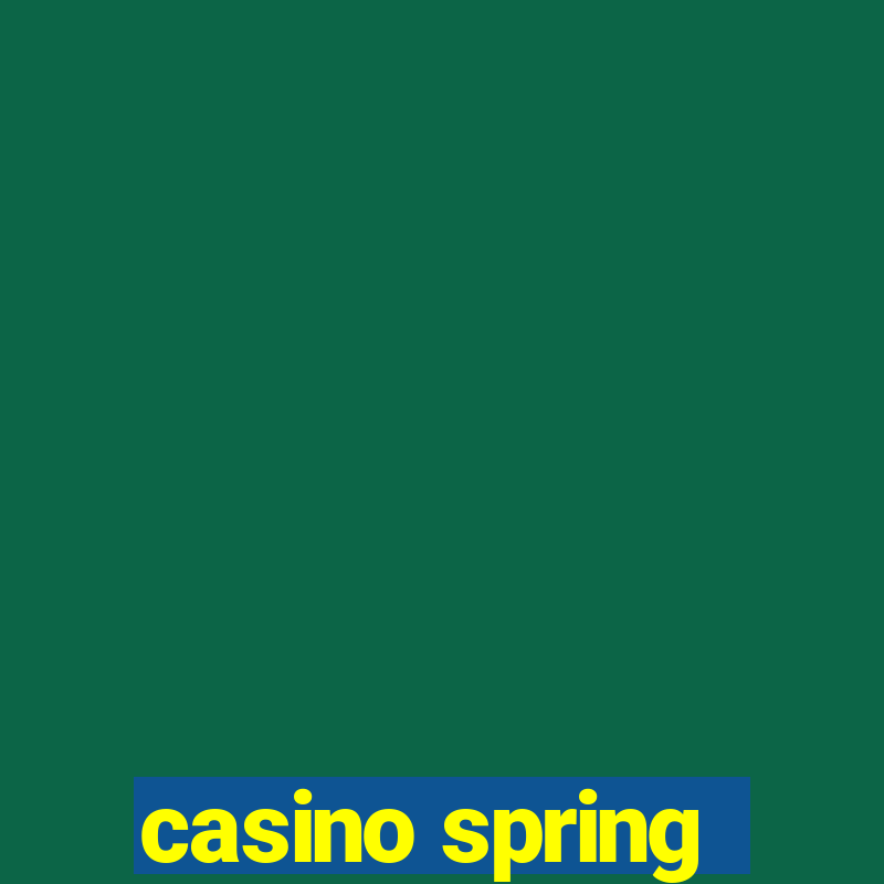 casino spring