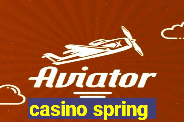 casino spring