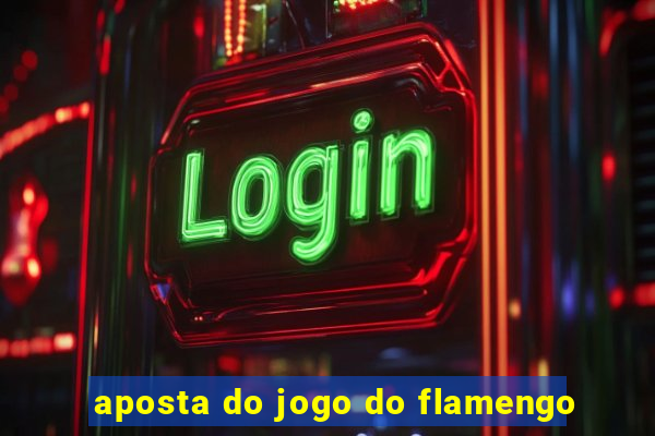 aposta do jogo do flamengo