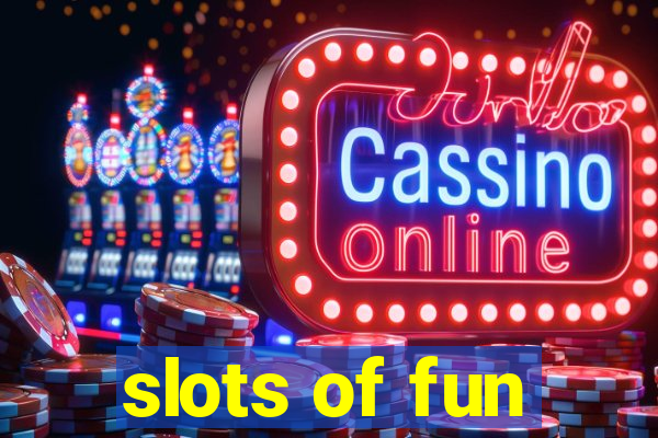 slots of fun