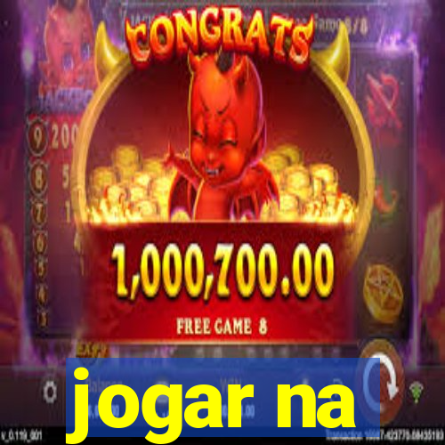 jogar na