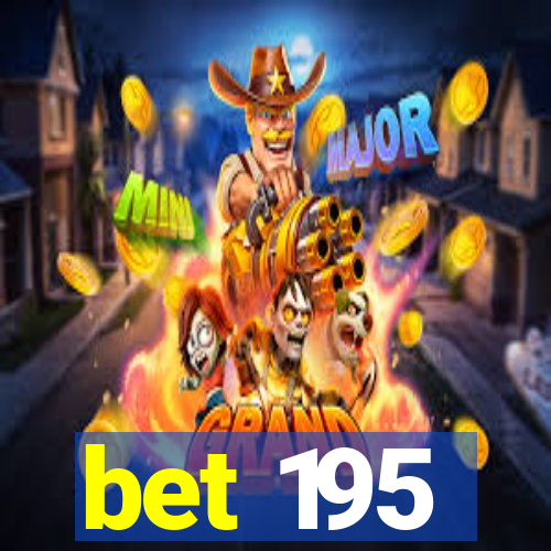 bet 195