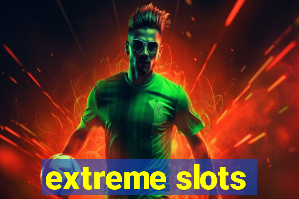 extreme slots