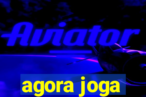 agora joga