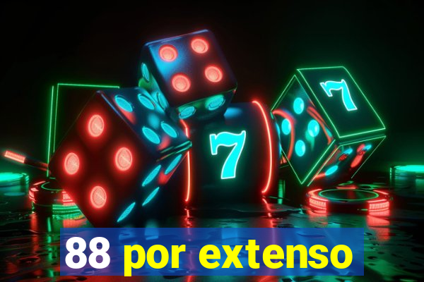 88 por extenso