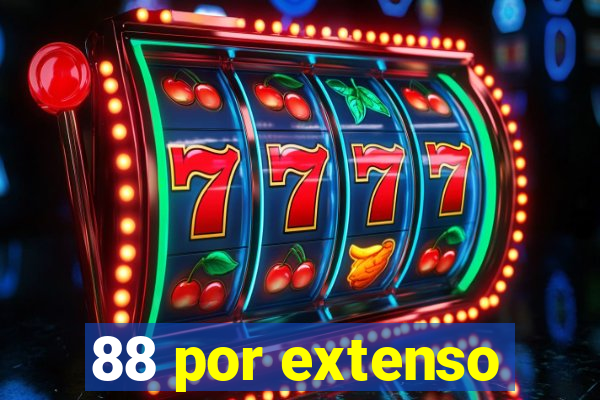 88 por extenso