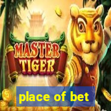 place of bet