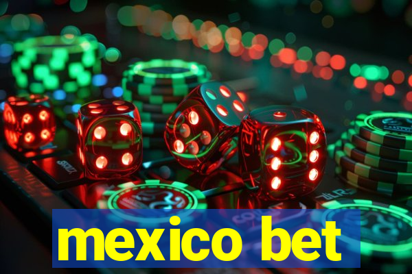 mexico bet