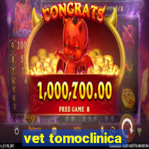 vet tomoclinica