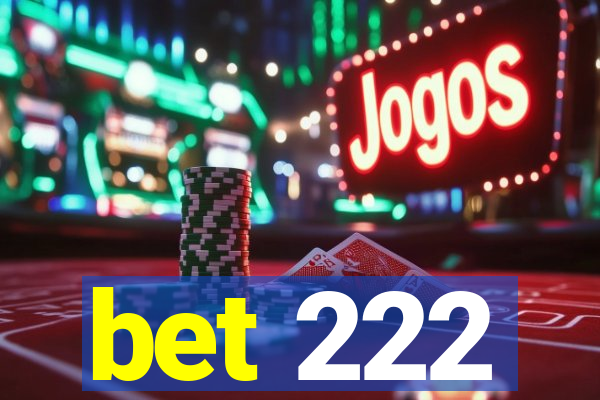 bet 222