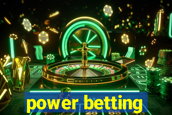 power betting