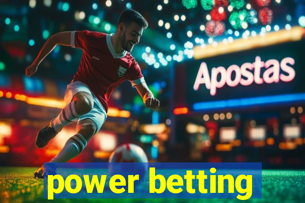 power betting