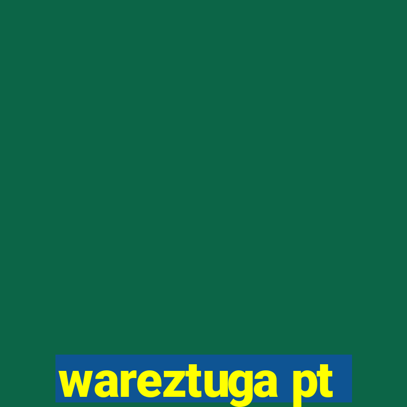 wareztuga pt