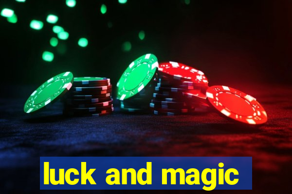 luck and magic