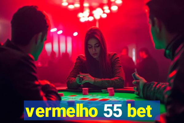 vermelho 55 bet