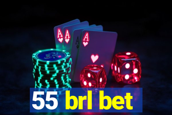 55 brl bet