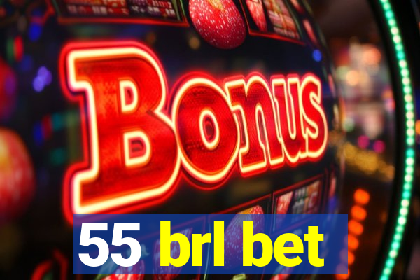 55 brl bet