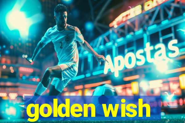 golden wish