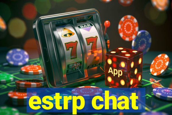 estrp chat