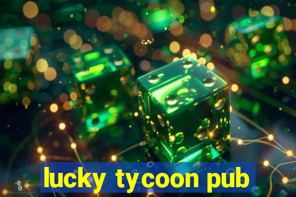 lucky tycoon pub