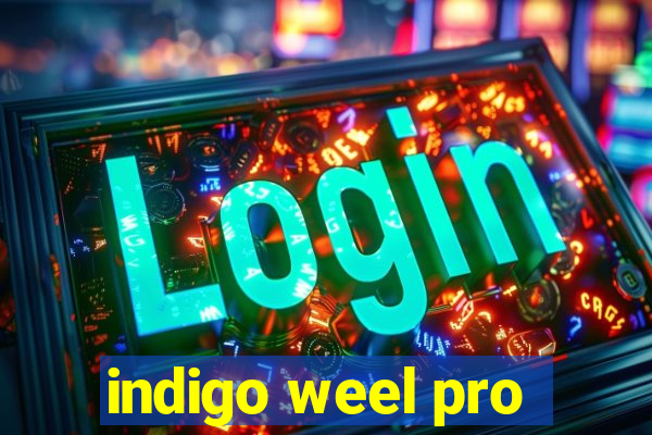 indigo weel pro