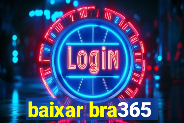 baixar bra365