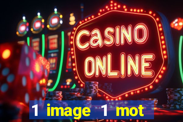 1 image 1 mot casino max aujourd'hui