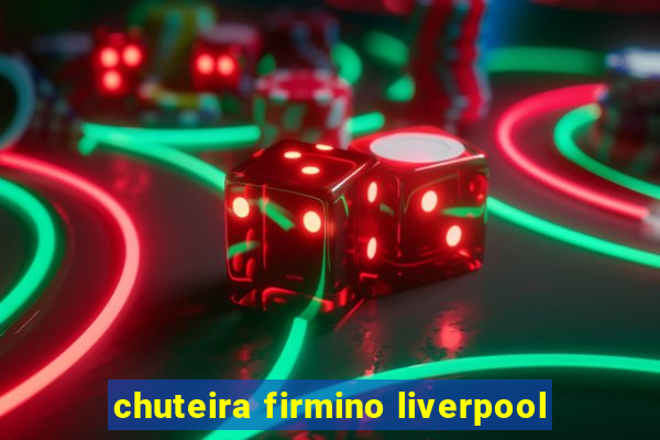 chuteira firmino liverpool