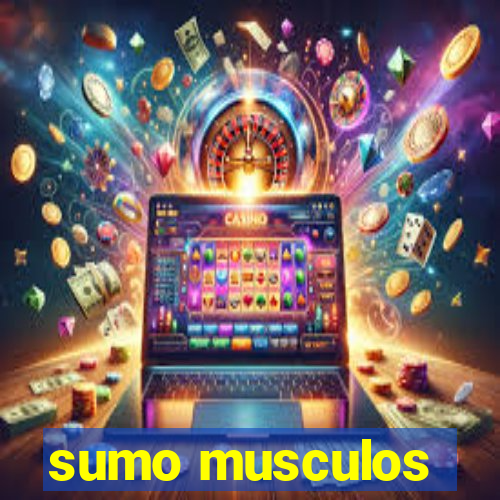 sumo musculos