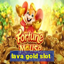 lava gold slot