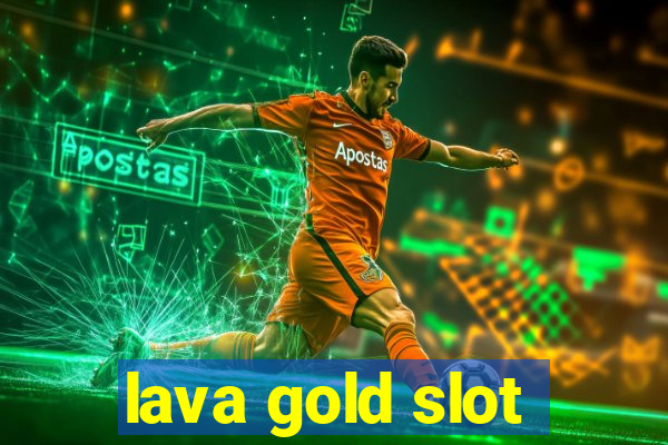 lava gold slot