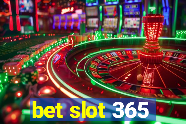 bet slot 365