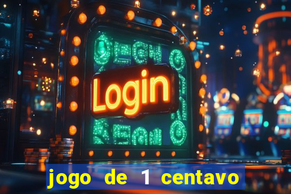 jogo de 1 centavo estrela bet