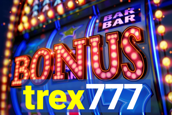 trex777